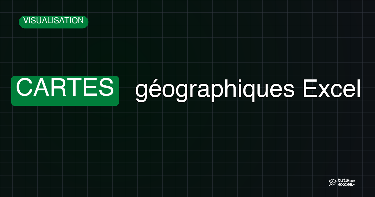 Créer des Cartes Géographiques dans Excel