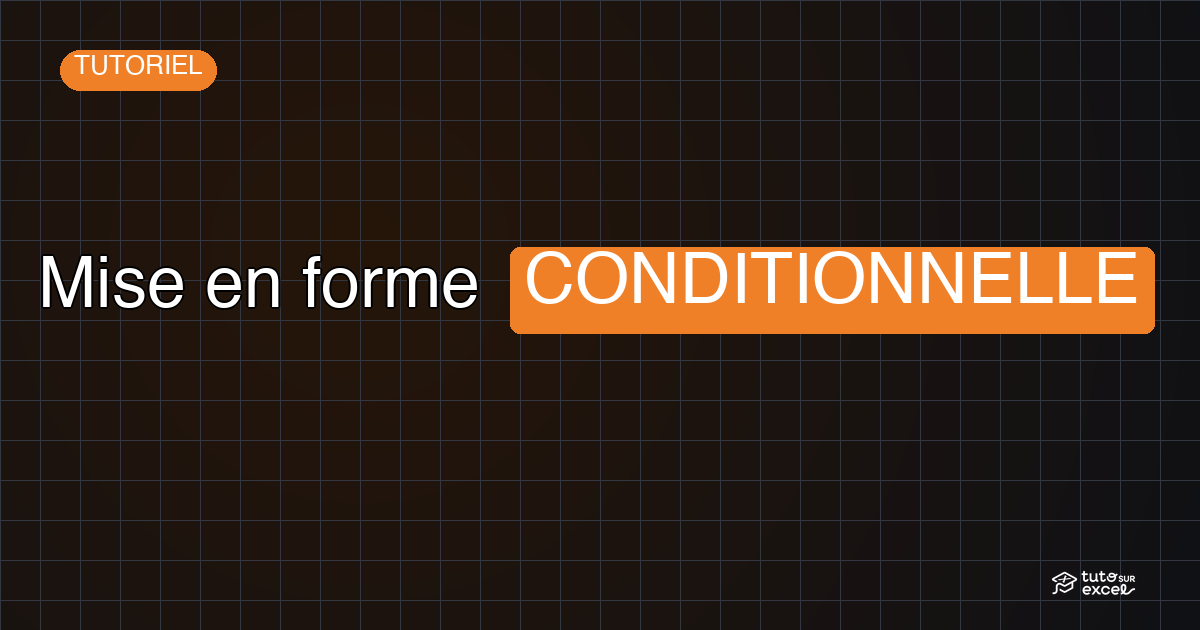 Mise en forme conditionnelle Excel : le guide complet