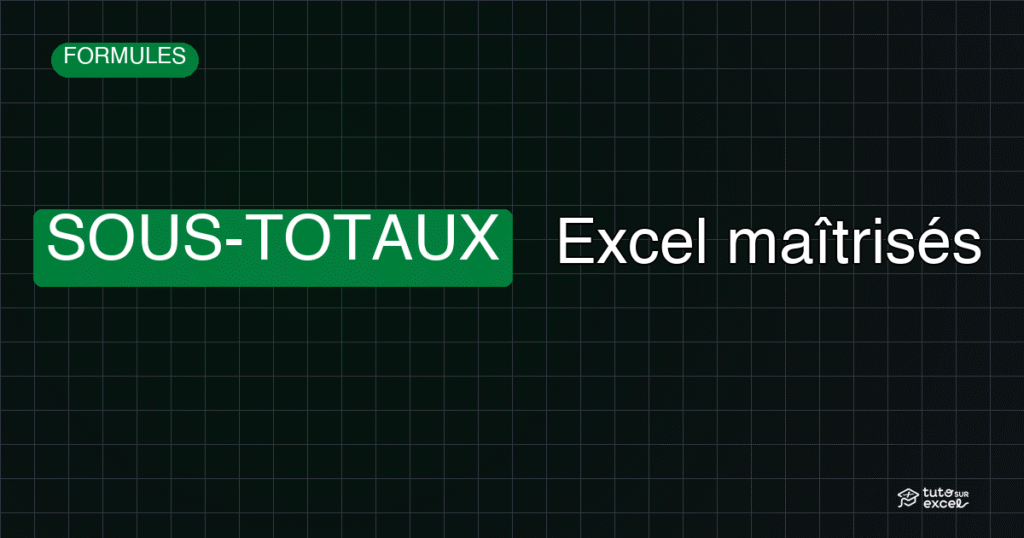 Bannière SOUS-TOTAUX Excel maîtrisés