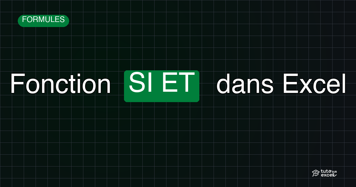 Fonction SI ET dans Excel : tester plusieurs conditions