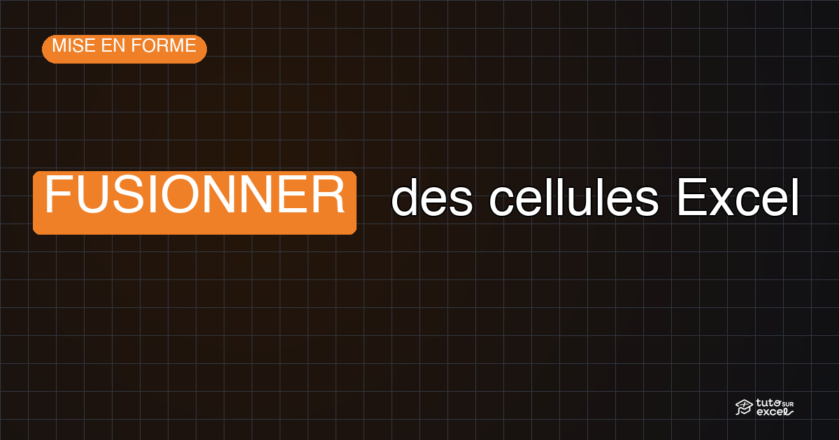 Bannière FUSIONNER des cellules Excel
