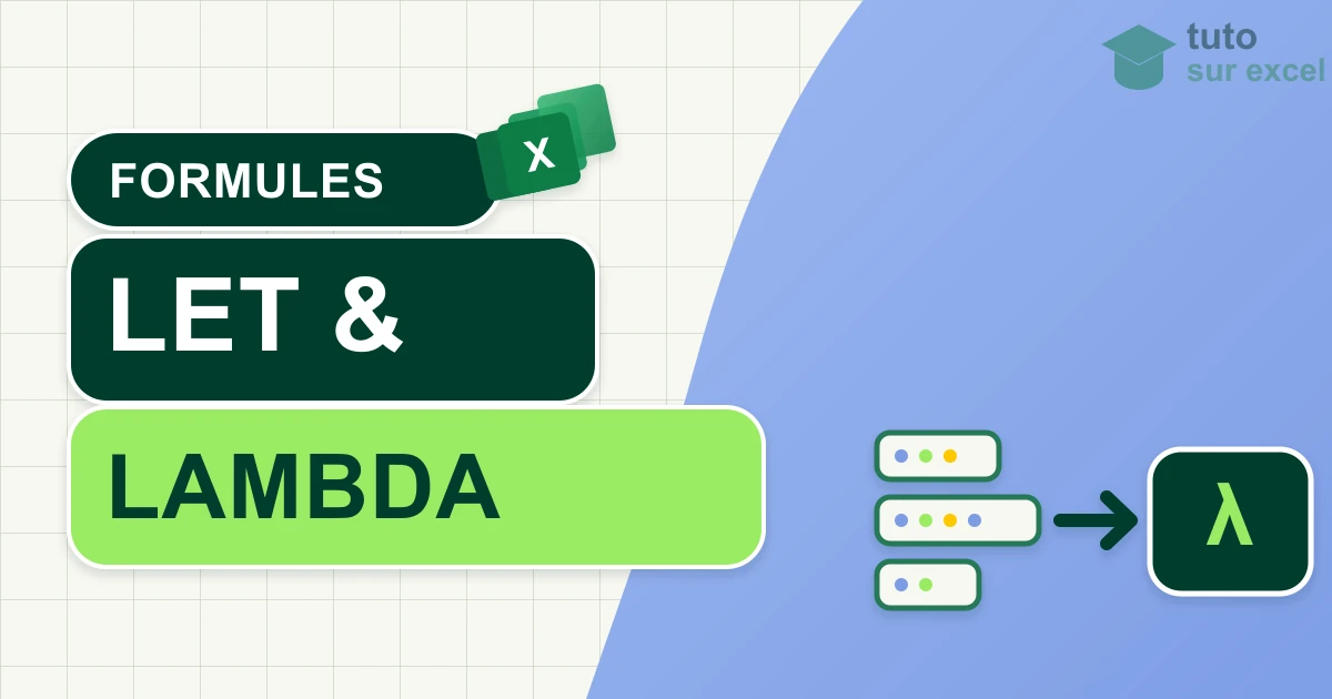 Fonctions LET et LAMBDA dans Excel : des formules lisibles et réutilisables, sans VBA
