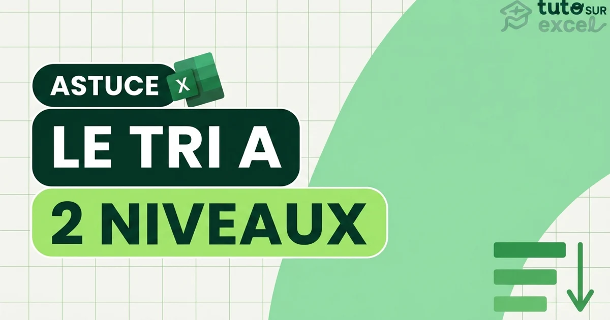Trier plusieurs colonnes dans Excel : le tri à 2 niveaux que presque personne n'utilise